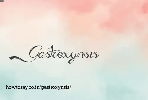 Gastroxynsis