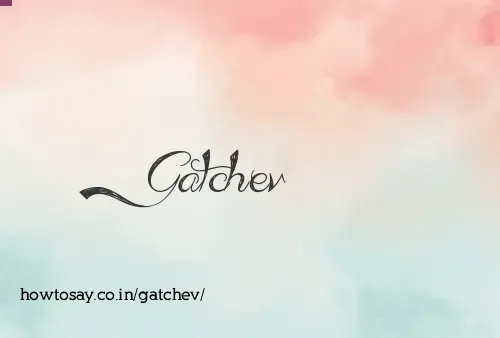 Gatchev
