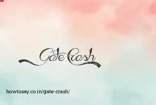 Gate Crash