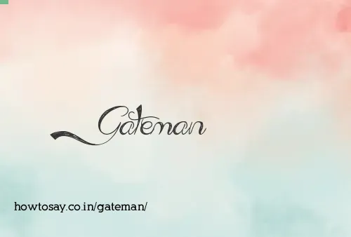 Gateman