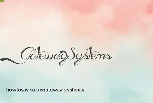 Gateway Systems