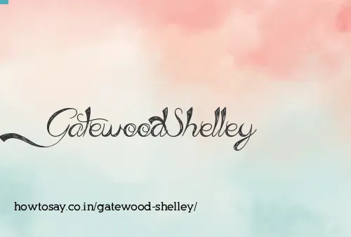 Gatewood Shelley