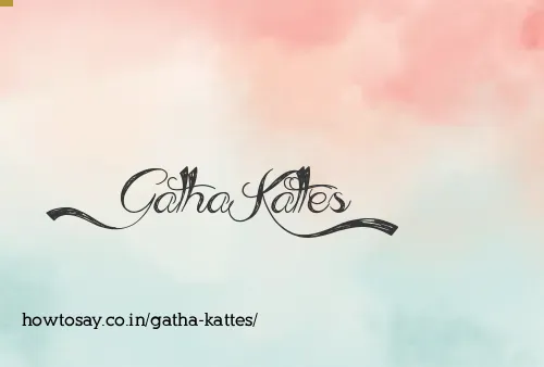 Gatha Kattes