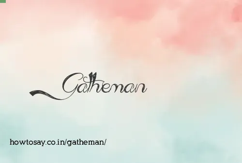 Gatheman