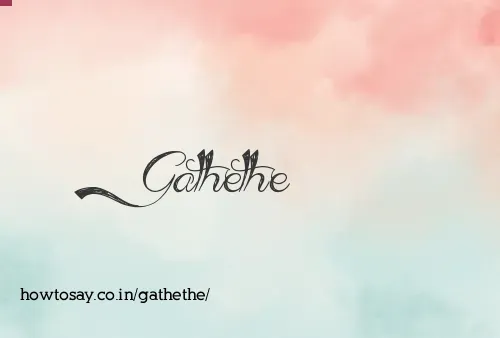 Gathethe