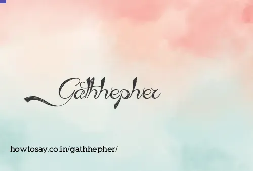 Gathhepher