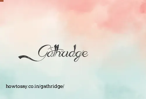 Gathridge