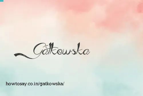 Gatkowska