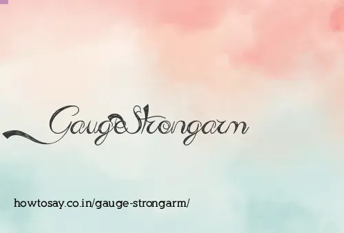 Gauge Strongarm