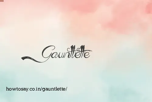 Gauntlette