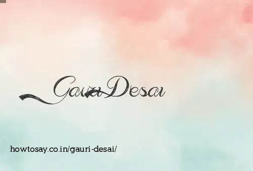 Gauri Desai