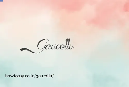 Gaurollu