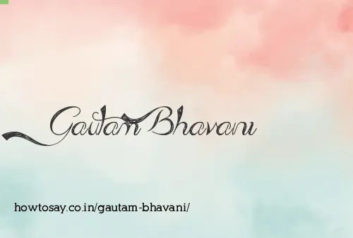 Gautam Bhavani