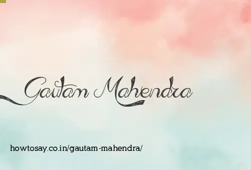 Gautam Mahendra