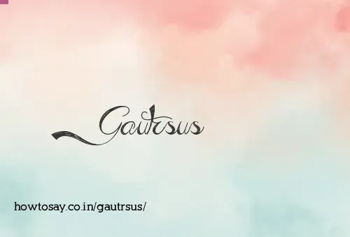 Gautrsus