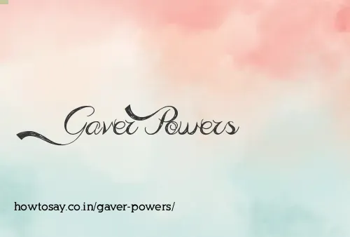 Gaver Powers