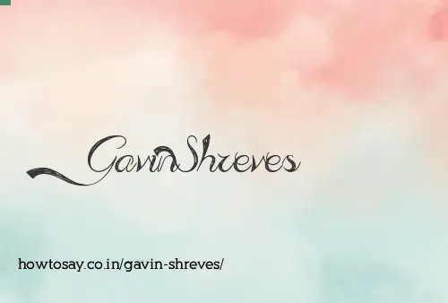 Gavin Shreves