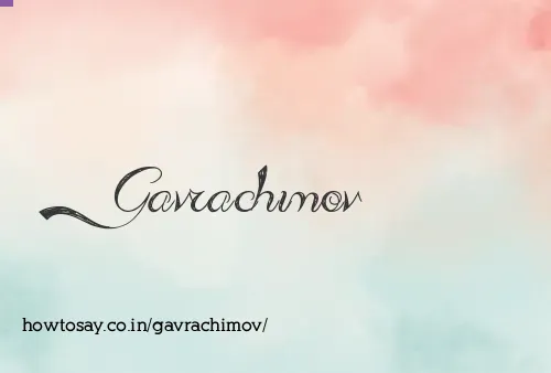 Gavrachimov
