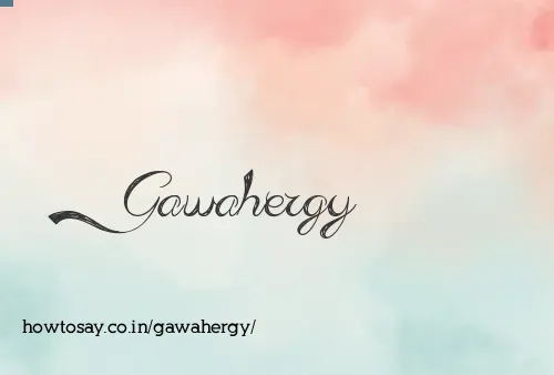 Gawahergy