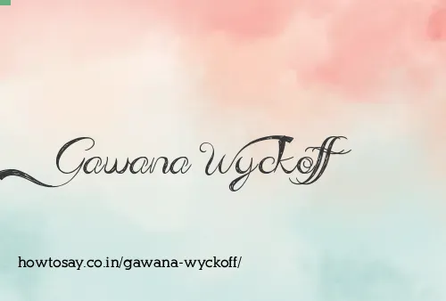 Gawana Wyckoff