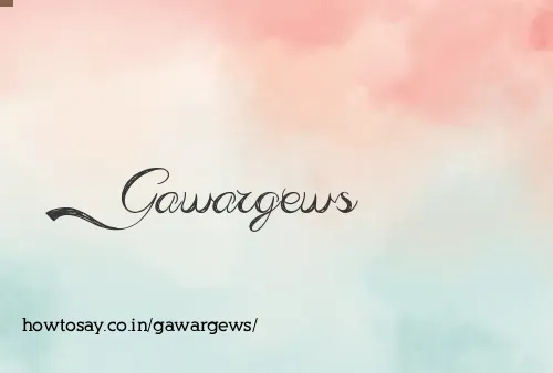 Gawargews