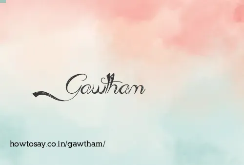 Gawtham