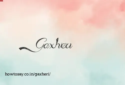 Gaxheri