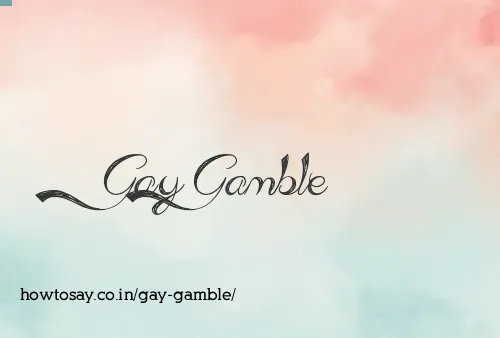 Gay Gamble