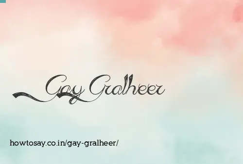 Gay Gralheer