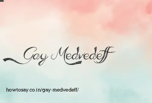 Gay Medvedeff