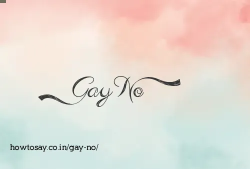 Gay No