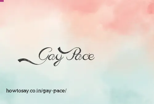 Gay Pace