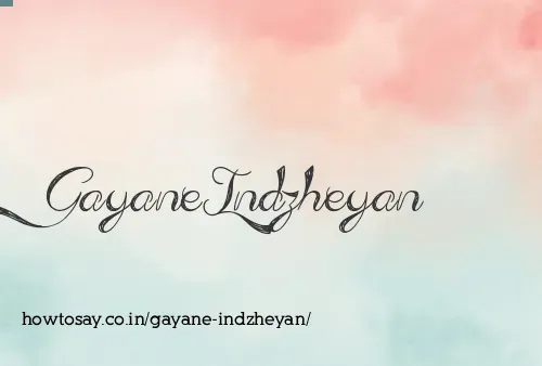 Gayane Indzheyan