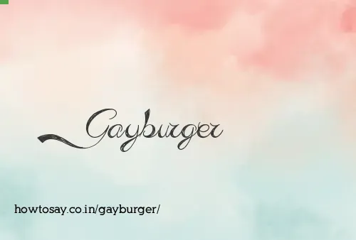 Gayburger