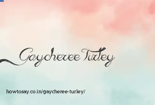 Gaycheree Turley