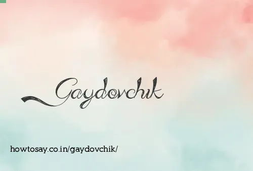 Gaydovchik