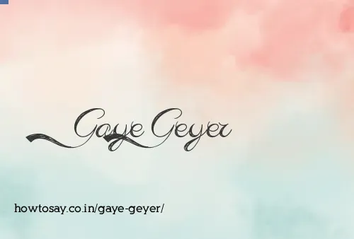 Gaye Geyer