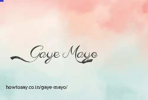 Gaye Mayo