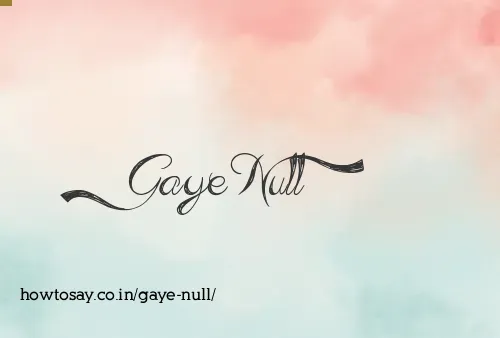 Gaye Null
