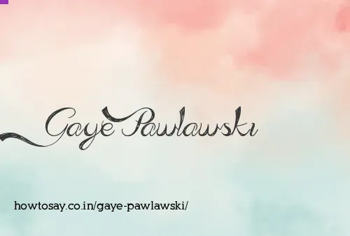 Gaye Pawlawski