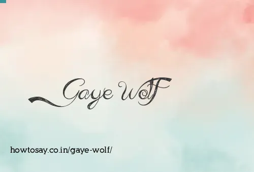 Gaye Wolf