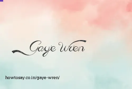 Gaye Wren