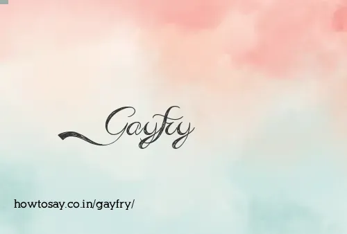 Gayfry