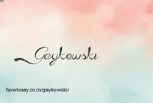 Gaykowski