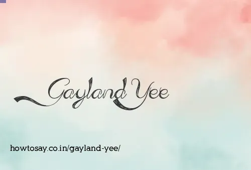 Gayland Yee