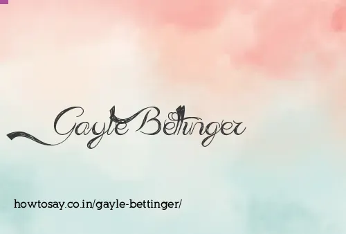 Gayle Bettinger