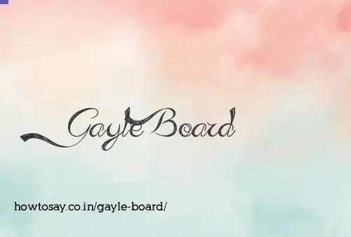 Gayle Board