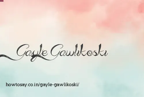 Gayle Gawlikoski