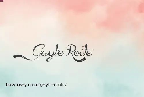 Gayle Route