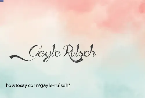 Gayle Rulseh